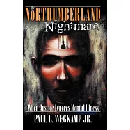 The Northumberland Nightmare: When Justice Ignores Mental Illness