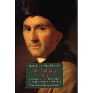 The Solitary Self: Jean-Jacques Rousseau in Exile and Adversity