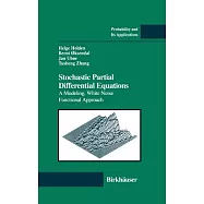 Stochastic Partial Differential Equations: A Modeling, White Noise Functional Approach