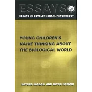 Young Children&rsquo;s Naive Thinking about the Biological World