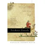 Trickster Travels: A Sixteenth-Century Muslim Between Worlds