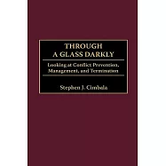 Through a Glass Darkly: Looking at Conflict Prevention, Management, and Termination