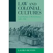 Law and Colonial Cultures: Legal Regimes in World History, 1400 1900