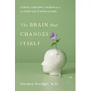The Brain That Changes Itself: Stories of Personal Triumph from the Frontiers of Brain Science