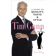 Tim Gunn: A Guide to Quality, Taste & Style