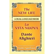 The New Life/La Vita Nuova: A Dual-Language Book