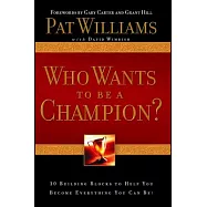 Who Wants to Be a Champion?: 10 Building Blocks to Help You Become Everything You Can Be!