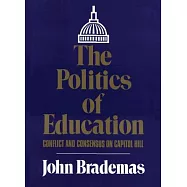 The Politics of Education: Conflict and Consensus on Capitol Hill