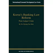 Korea’s Banking Law Reform: Post Asian Crisis