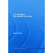 J. D. Salinger&rsquo;s the Catcher in the Rye