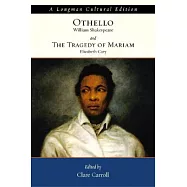 William Shakespeare’s the Tragedy of Othello, the Moor of Venice: And, Elizabeth Cary’s the Tragedy of Mariam, Fair Queen of Jew