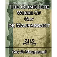 The Complete Works of Guy De Maupassant: Short Stories- 1917