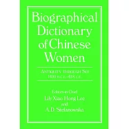 Biographical Dictionary of Chinese Women: Antiquity Through Sui, 1600 B.C.E. - 618 C.E