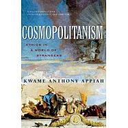 Cosmopolitanism: Ethics in a World of Strangers