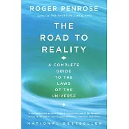 The Road to Reality: A Complete Guide to the Laws of the Universe