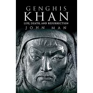 Genghis Khan: Life, Death, And Resurrection