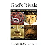 God’s Rivals: Why Has God Allowed Different Religions? Insights from the Bible and the Early Church