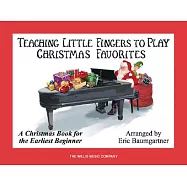 Teaching Little Fingers to Play Christmas Favorites: A Christmas Book for the Earliest Beginner