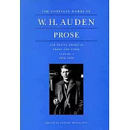 The Complete Works of W. H. Auden, Volume 1: Prose and Travel Books in Prose and Verse: 1926-1938