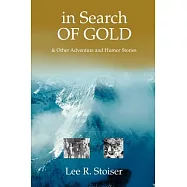 In Search of Gold: & Other Adventure And Humor Stories