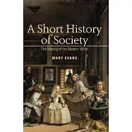 A Short History of Society: The Making of the Modern World