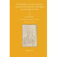 The Buddhist Conquest of China: The Spread and Adaptation of Buddhism in Early Medieval China