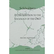 Shadow of Dionyspb: A Contribution to the Sociology of the Orgy
