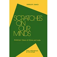 Scratches on Our Minds: American Images of China and India: American Images of China and India
