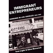 Immigrant Entrepreneurs: Koreans in Los Angeles, 1965-1982