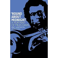Round about Midnight: A Portrait of Miles Davis