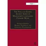 The Viola Da Gamba Society Index of Manuscripts Containing Consort Music
