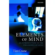 Elements of Mind: An Introduction to the Philosophy of Mind