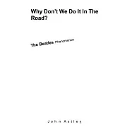 Why Don’t We Do It in the Road?: The Beatles Phenomenon