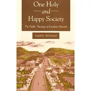 One Holy and Happy Society: The Public Theology of Jonathan Edwards