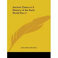 Ancient Times or a History of the Early World 1916