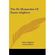The De Monarchia of Dante Alighieri