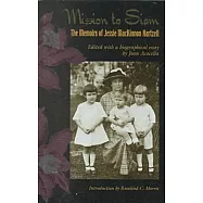 Mission to Siam: The Memoirs of Jessie Mackinnon Hartzell