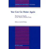 You Can Go Home Again: The Focus on Family in the Works of Horton Foote