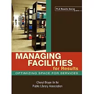 Managing Facilities for Results: Optimizing Space for Services