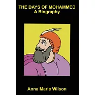 The Days of Mohammed: A Biography