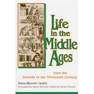 Life in the Middle Ages: From the Seventh to the Thirteenth Century