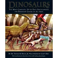 Dinosaurs: The Most Complete, Up-to-date Encyclopedia for Dinosaur Lovers of All Ages