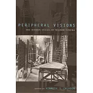 Peripheral Visions: The Hidden Stages of Weimar Cinema