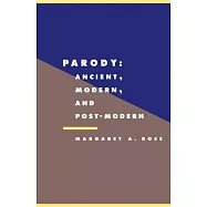 Parody: Ancient, Modern, and Post-Modern