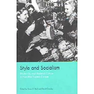Style and Socialism: Modernity and Material Culture in Post-War Eastern Europe