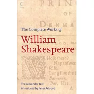 The Complete Works of William Shakespeare: The Alexander Text
