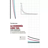 La economia Long Tail/ The Long Tail: De Los Mercados De Masas Al Triunfo De Lo Minoritario/ Why The Future of Business
