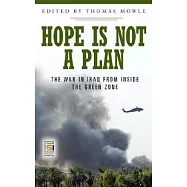 Hope Is Not a Plan: The War in Iraq from Inside the Green Zone