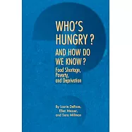 Who’s Hungry? and How Do We Know?: Food Shortage, Poverty, and Deprivation
