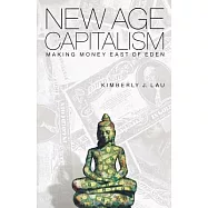 New Age Capitalism: Making Money East of Eden